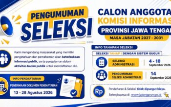 Bursa Calon Komisioner KI Jateng 2027 Dibuka, Ini Syarat Mudahnya!